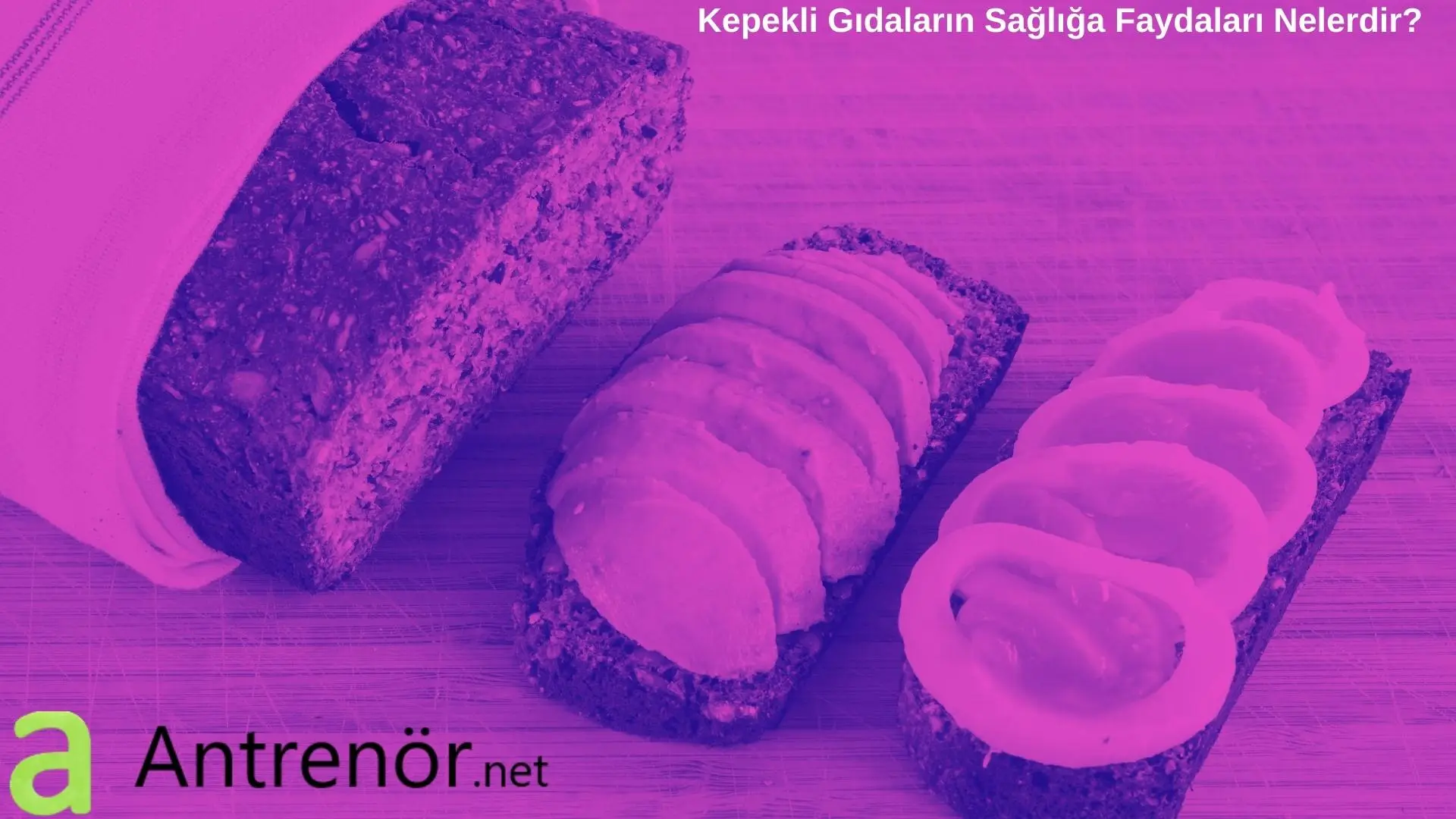Kepekli Gıdaların Sağlığa Faydaları Nelerdir?