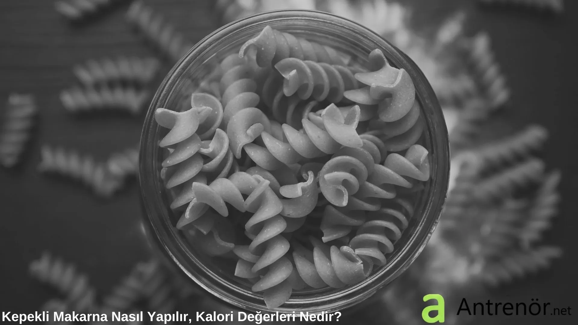 Kepekli Makarna Nasıl Yapılır, Kalori Değerleri Nedir?