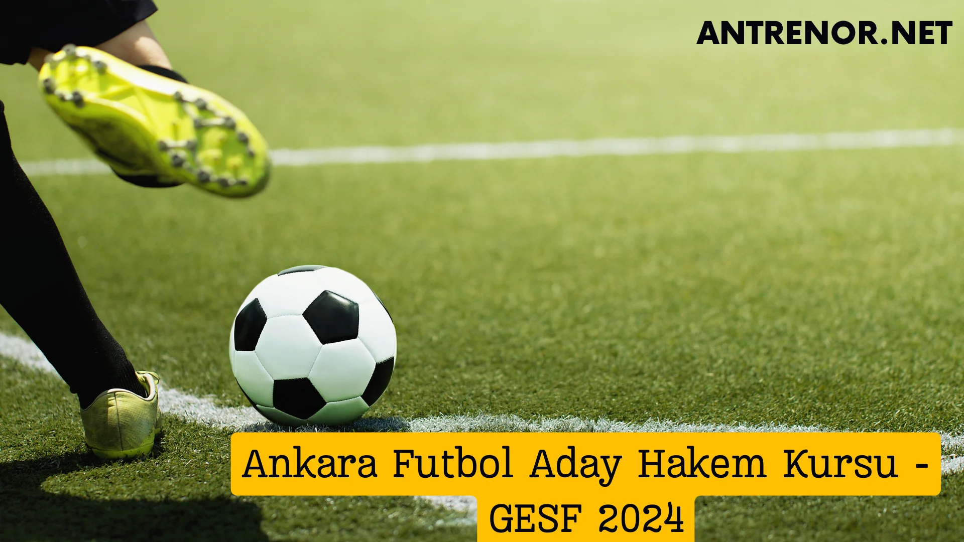 Ankara Futbol Aday Hakem Kursu – GESF 2024