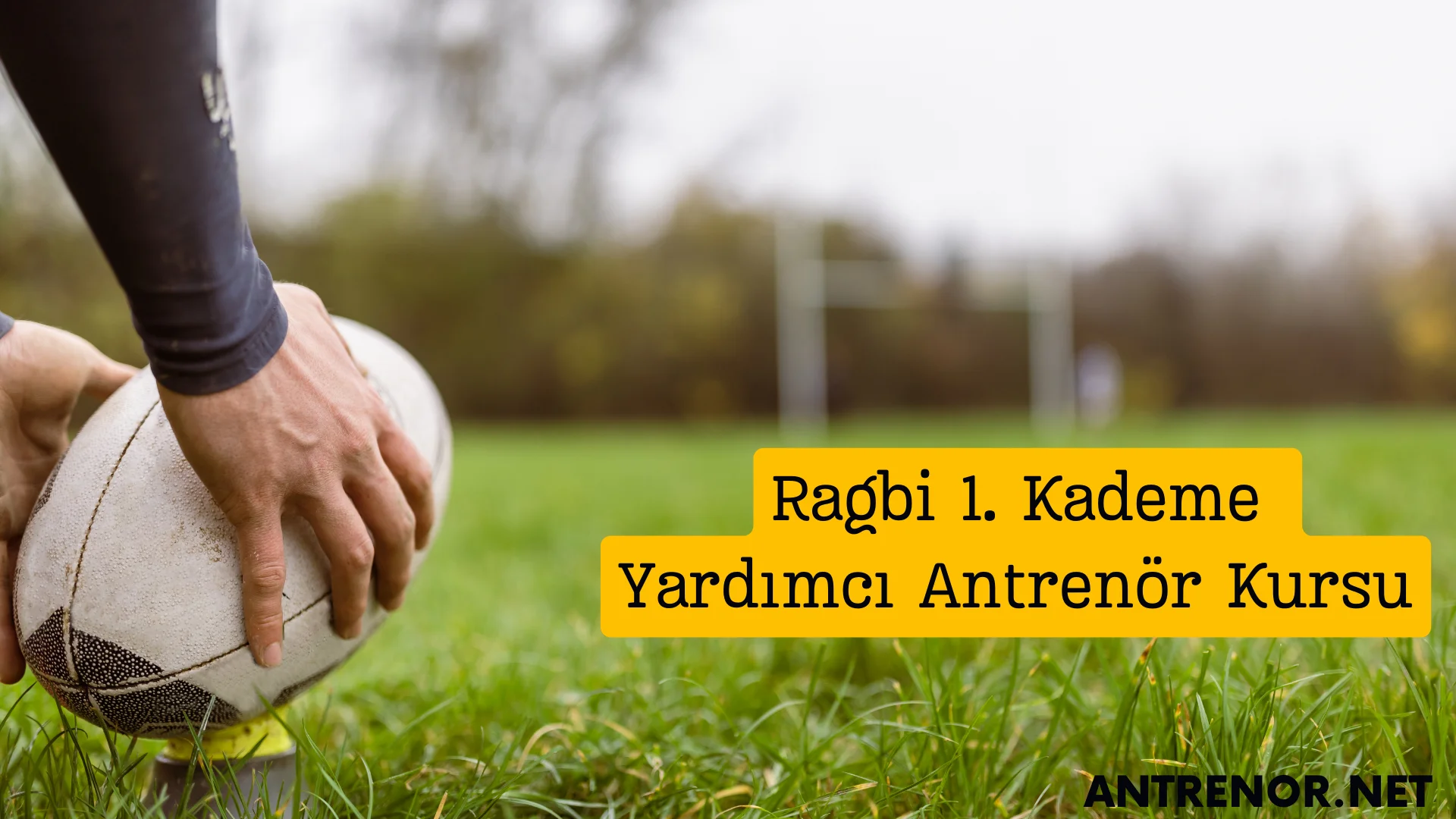 Ragbi 1. Kademe Yardımcı Antrenör Kursu İstanbul Mart 2024