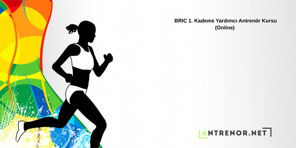 BRIC 1. Kademe Yardımcı Antrenör Kursu (Online) 