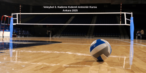 Voleybol 3. Kademe Kıdemli Antrenör Kursu Ankara 2025
