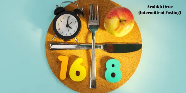 Aralıklı Oruç (Intermittent Fasting) Nasıl Yapılır? Detaylı Rehber