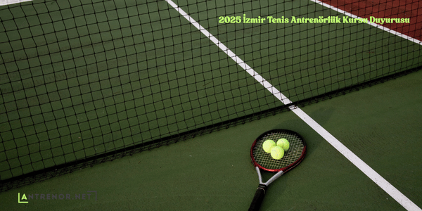 2025-izmir-tenis-antrenorluk-kursu-duyurusu