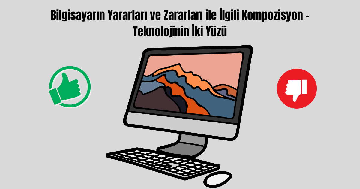 bilgisayarin-yararlari-ve-zararlari-ile-ilgili-kompozisyon-teknolojinin-iki-yuzu