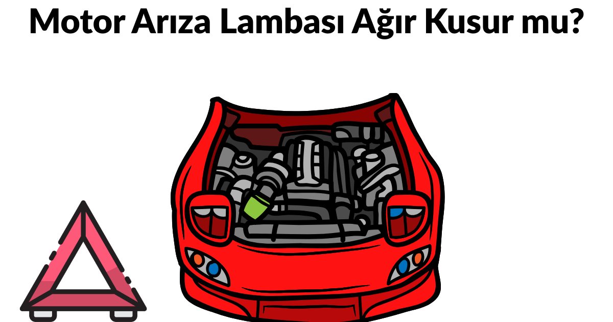 Motor Arıza Lambası Ağır Kusur mu?