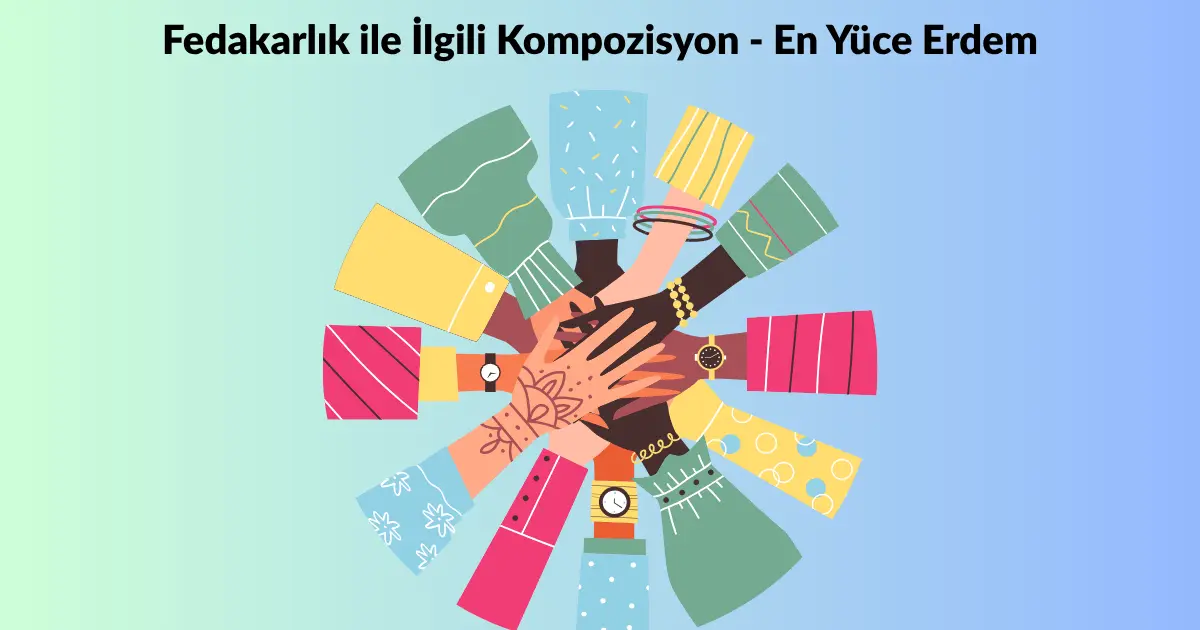 fedakarlik-ile-ilgili-kompozisyon-en-yuce-erdem