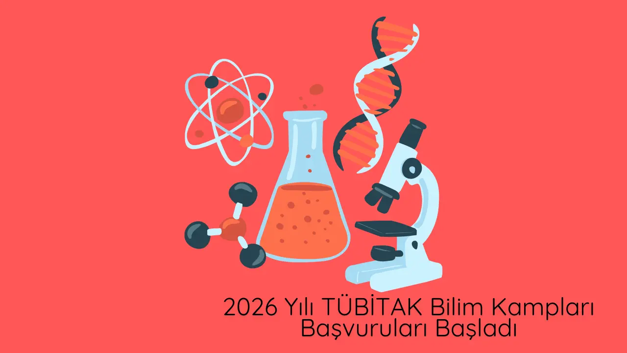 2026 Yılı TÜBİTAK Bilim Kampları Başvuruları Başladı
